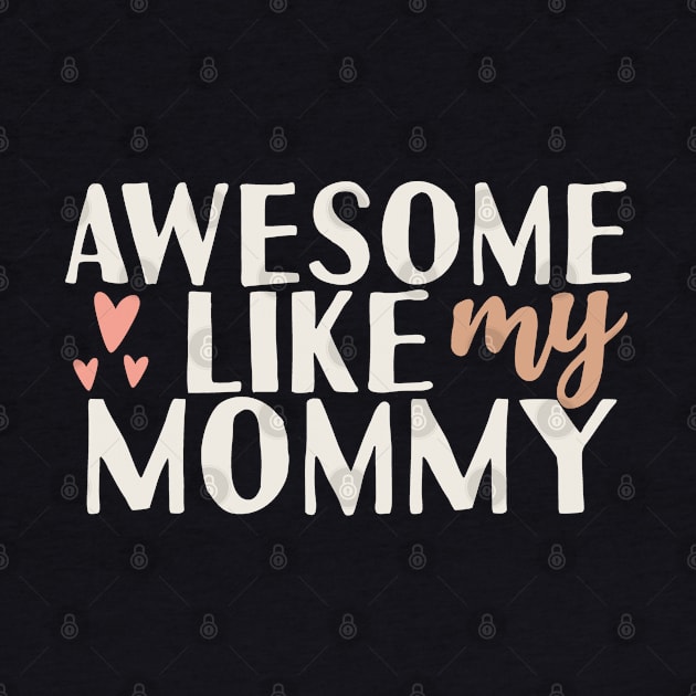 Awesome Like My Mommy by Tesszero